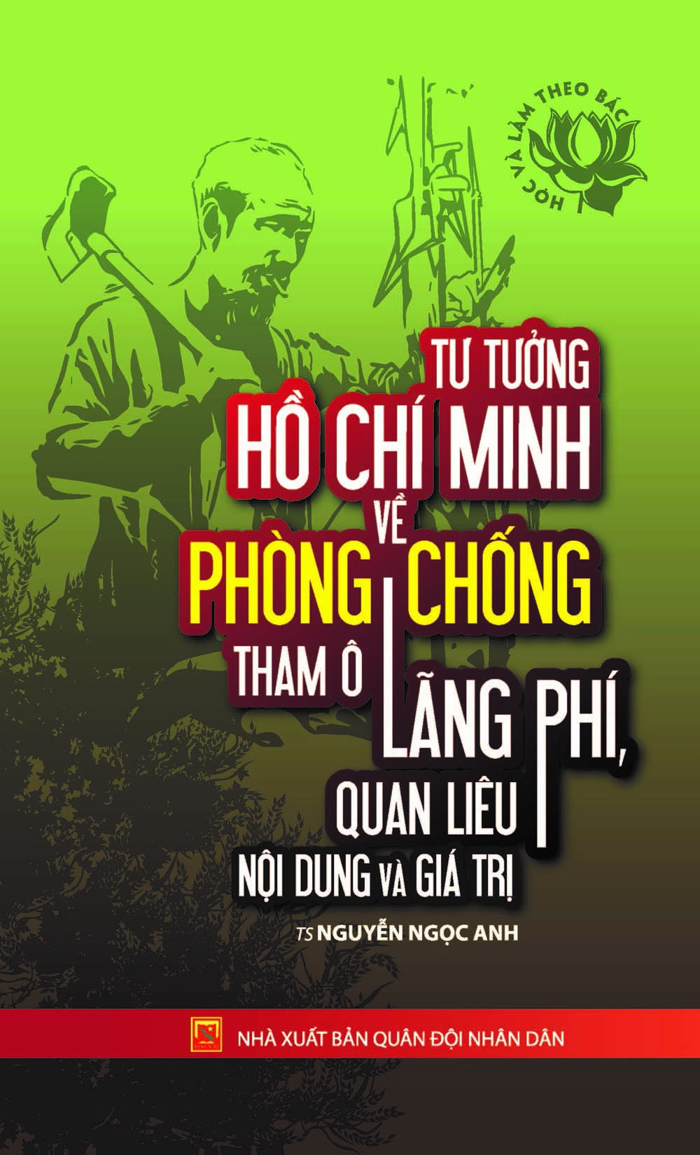 Tư Tưởng Hồ Chí Minh Về Phòng Chống Tham Ô Lãng Phí, Quan Liêu - Nội Dung Và Giá Trị