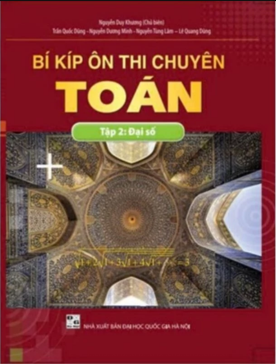 Sách - BÍ KÍP ÔN THI CHUYÊN TOÁN Tập 2: Đại Số