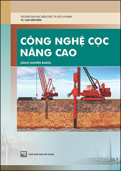 Công Nghệ Cọc Nâng Cao (Sách Chuyên Khảo)