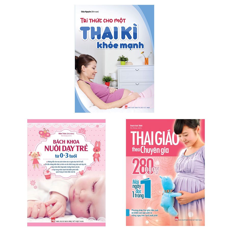 Combo Sách: Tri Thức Cho Một Thai Kì Khỏe Mạnh + Thai Giáo Theo Chuyên Gia + Bách Khoa Nuôi Dạy Trẻ Từ 0-3 (TB)