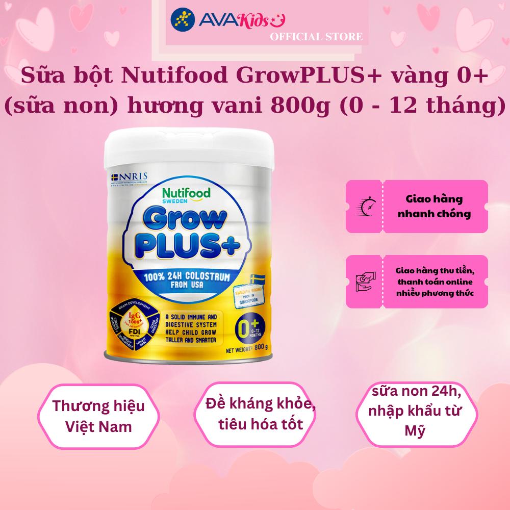 Sữa bột Nutifood GrowPLUS+ vàng 0+ (sữa non) hương vani 800g (0 - 12 tháng)