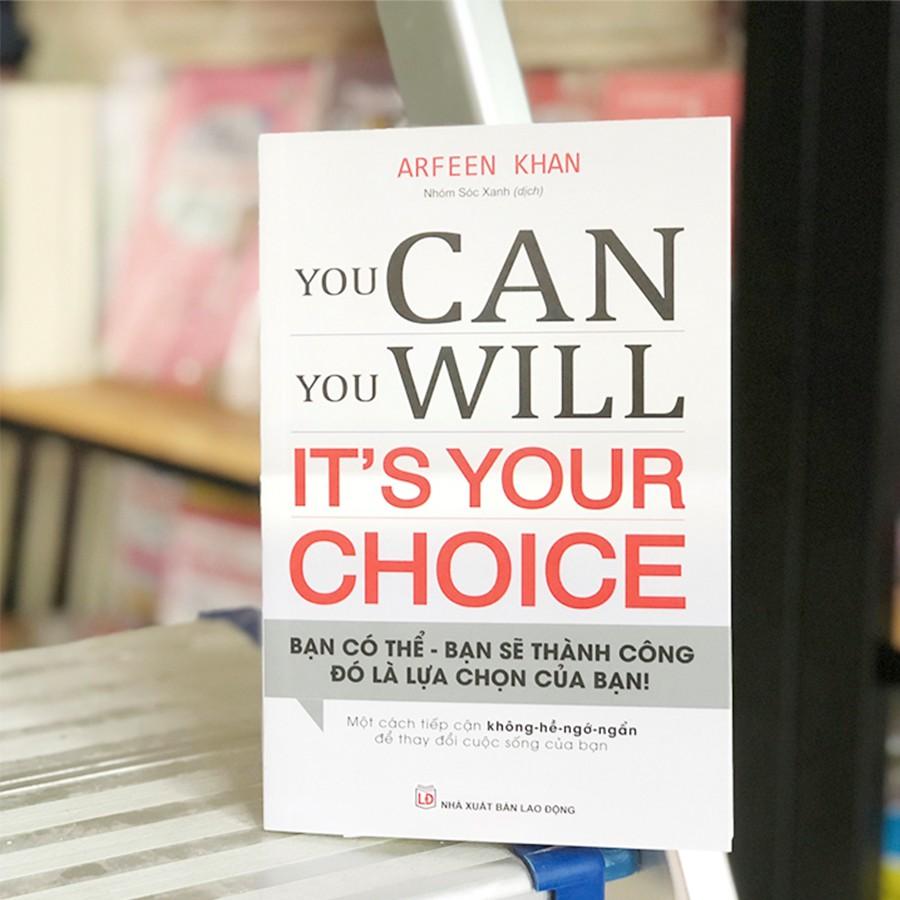 Sách You Can You Will It's Your Choice Bạn Có Thể Bạn Sẽ Thành Công Đó Là Lựa Chọn Của Bạn - Minh Long