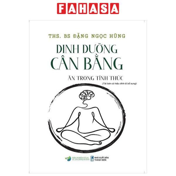 Sách - Dinh Dưỡng Cân Bằng - Ăn Trong Tỉnh Thức (Tái Bản Có Hiệu Đính Và Bổ Sung)