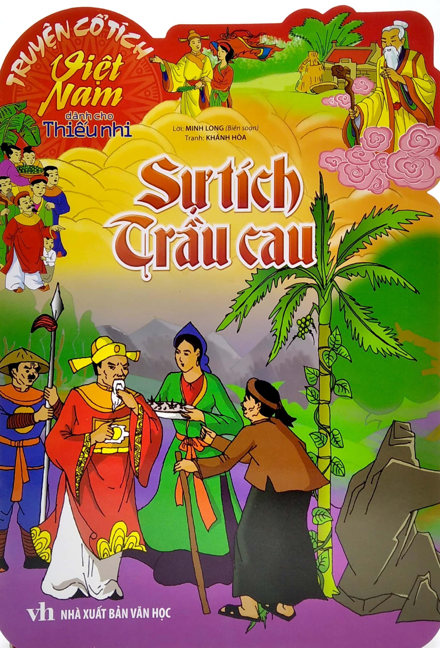 Truyện Cổ Tích Việt Nam Dành Cho Thiếu Nhi - Sự Tích Trầu Cau (Tái Bản 2022)