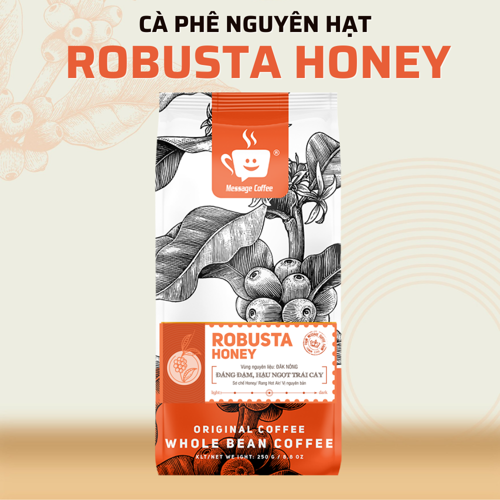 Cà phê Robusta Honey nguyên chất rang mộc cafe pha phin - pha máy vị đắng đầm, hậu ngọt và hương thơm nồng từ Message Coffee