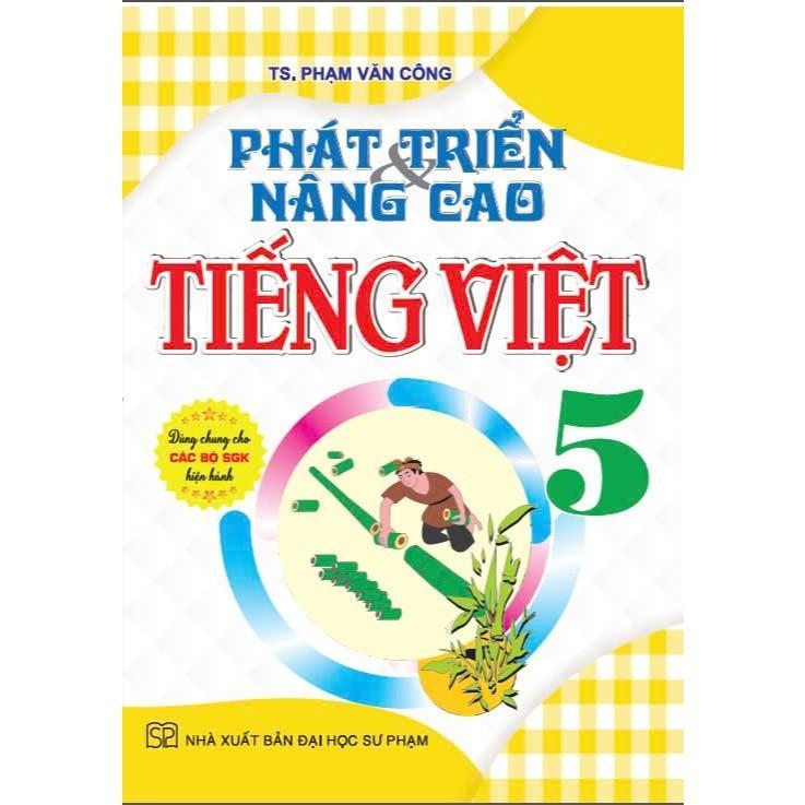 Sách - Phát Triển Và Nâng Cao Tiếng Việt Lớp 5 - Dùng Chung Các Bộ SGK Hiện Hành - Hồng Ân