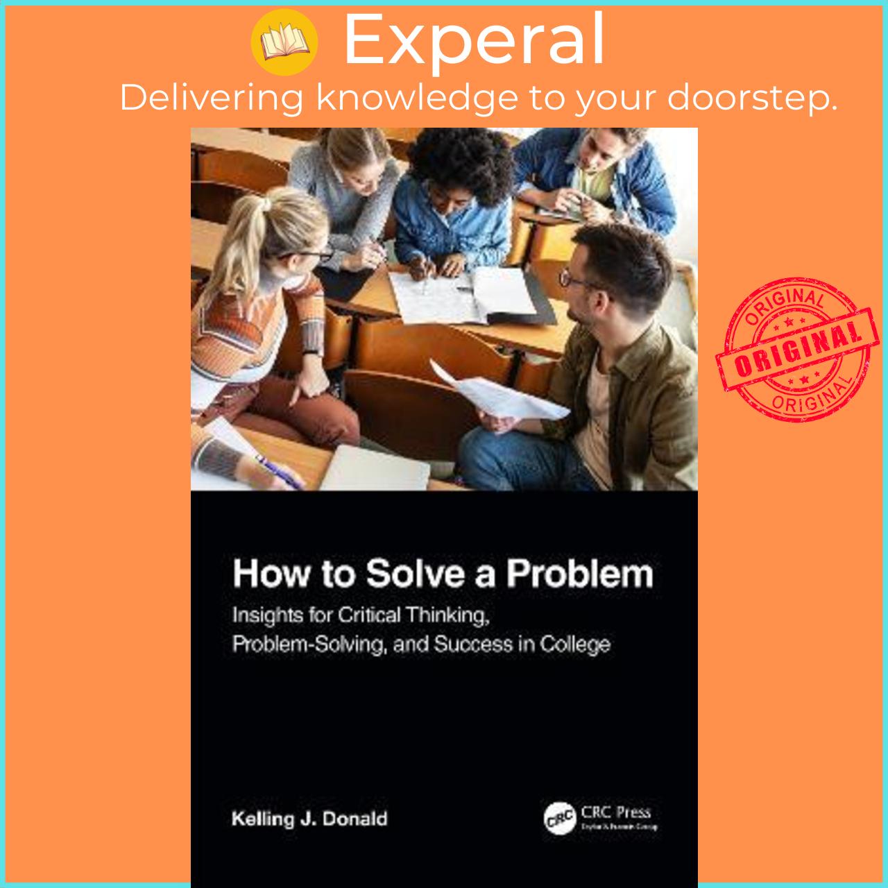 Sách - How to Solve A Problem : Insights for Critical Thinking, Problem-Sol by Kelling J. Donald