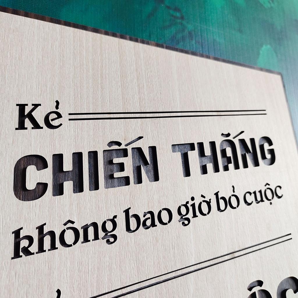 Tranh gỗ TBIG 102 - Kẻ chiến thắng không bao giờ bỏ cuộc kẻ bỏ cuộc không bao giờ chiến thắng