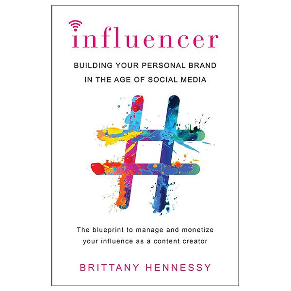 Sách ngoại văn: Influencer - Building Your Personal Brand In The Age Of Social Media