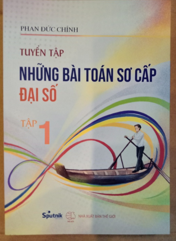 Sách - Tuyển tập những bài toán sơ cấp đại số ( trọn bộ 3 tập)