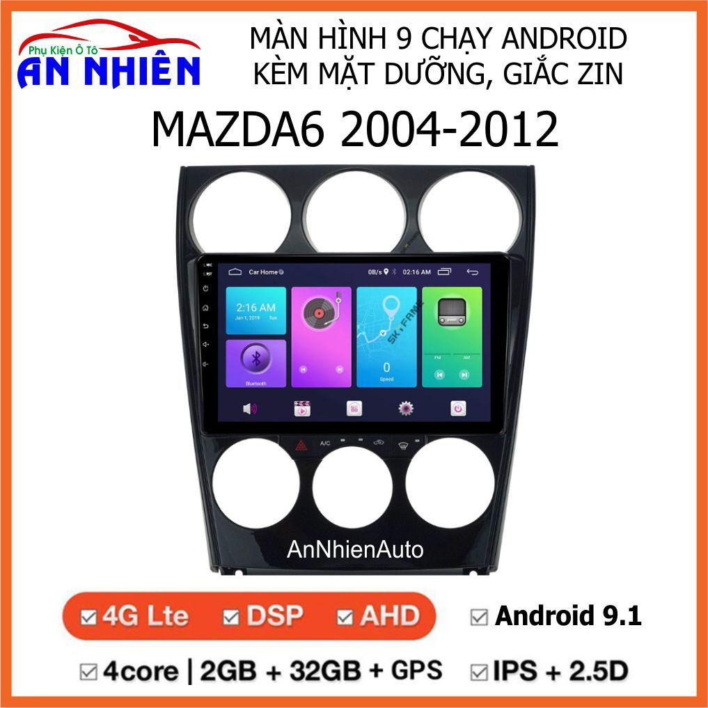 Màn Hình 9 inch Cho Xe MAZDA6  - Màn Hình DVD Android Tặng Kèm Mặt Dưỡng Giắc Zin Cho Mazda