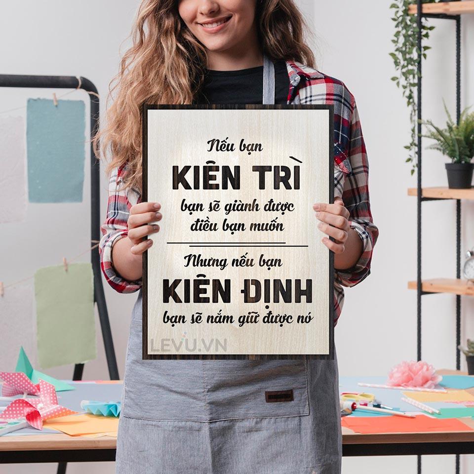 Tranh gỗ trang trí LEVU LV104 "Nếu bạn Kiên Trì bạn sẽ dành được điều bạn muốn, nhưng nếu bạn Kiên Định bạn sẽ giữ được nó"
