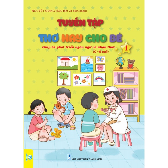 Sách - Tuyển Tập Thơ Hay Cho Bé - Giúp bé phát triển Ngôn ngữ và Nhận thức 0-6 tuổi