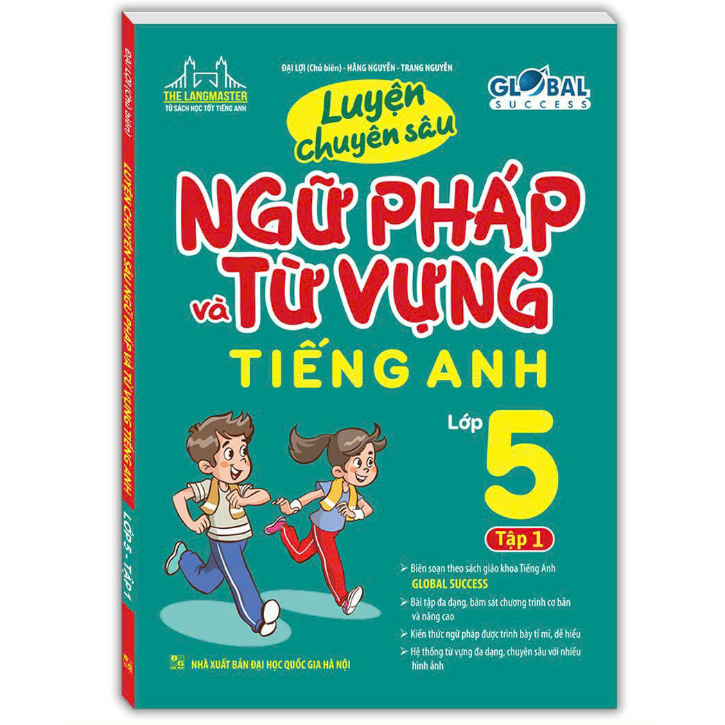 GLOBAL SUCCESS - Luyện Chuyên Sâu Ngữ Pháp Và Từ Vựng Tiếng Anh Lớp 5