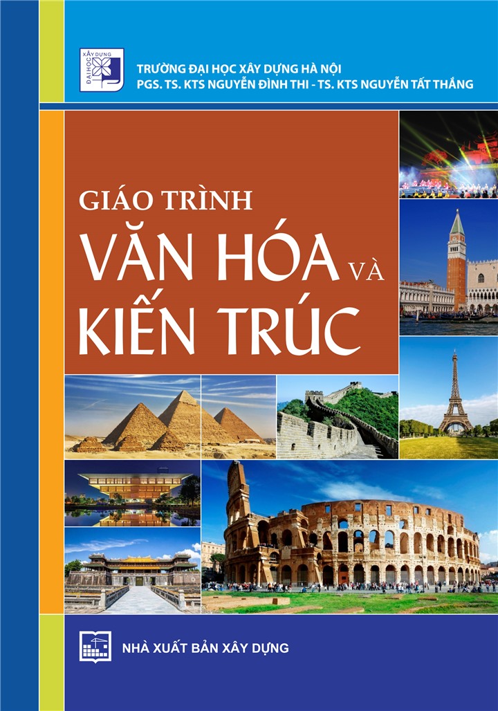 Giáo Trình VĂN HÓA VÀ KIẾN TRÚC (Bản in năm 2022)