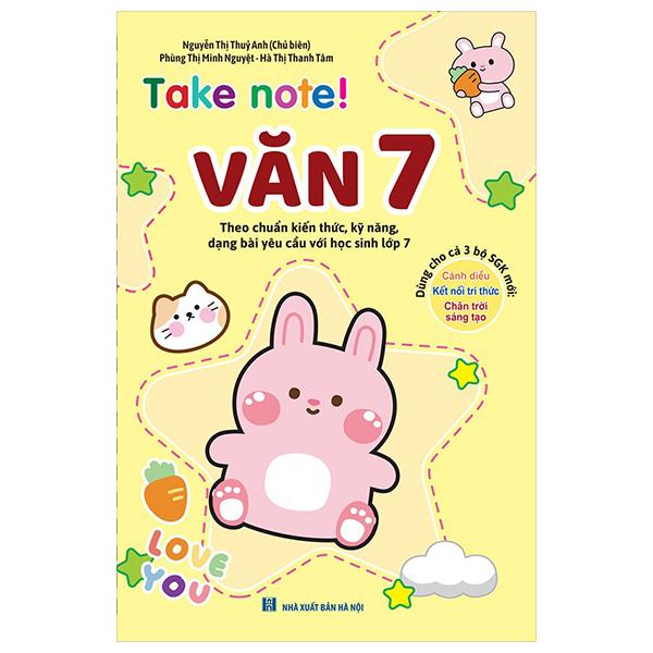 Take Note! Văn 7 (Dùng Cho Cả 3 Bộ SGK Mới)