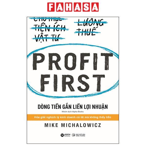 Profit First - Dòng Tiền Gắn Liền Lợi Nhuận (Tái Bản 2023)