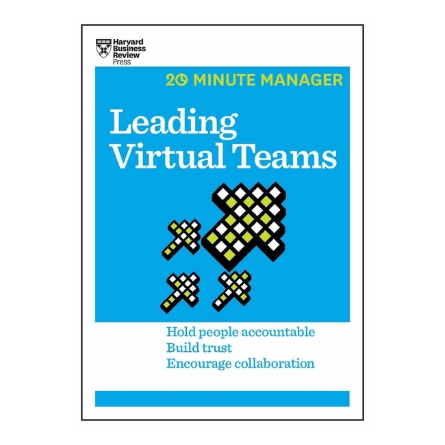Harvard Business Review: 20 Minute Manager: Leading Virtual Teams