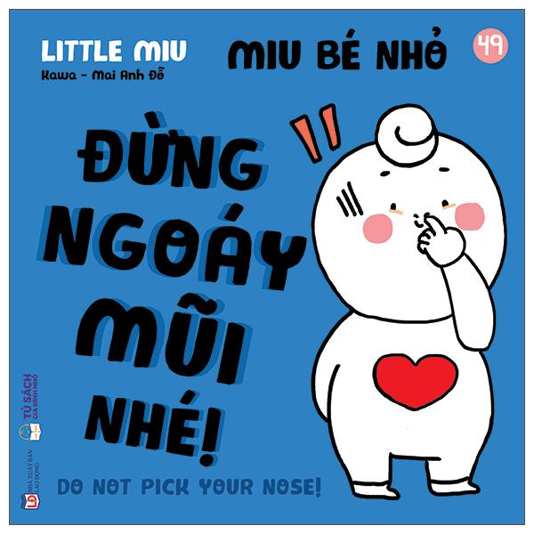 Sách - Ehon Kĩ Năng Sống - Miu Bé Nhỏ - Tập 49 - Đừng Ngoáy Mũi Nhé!