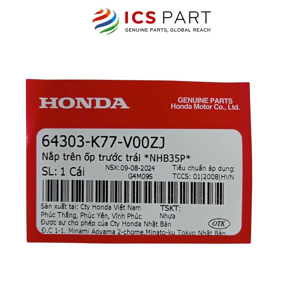 Nắp trên ốp trước trái *NHB35P* HONDA Sh (64303K77V00ZJ)