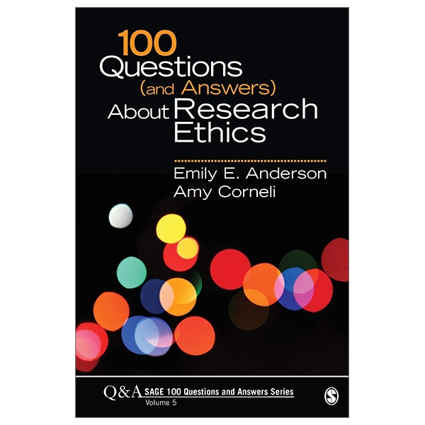 100 Questions (And Answers) About Research Ethics (SAGE 100 Questions And Answers)