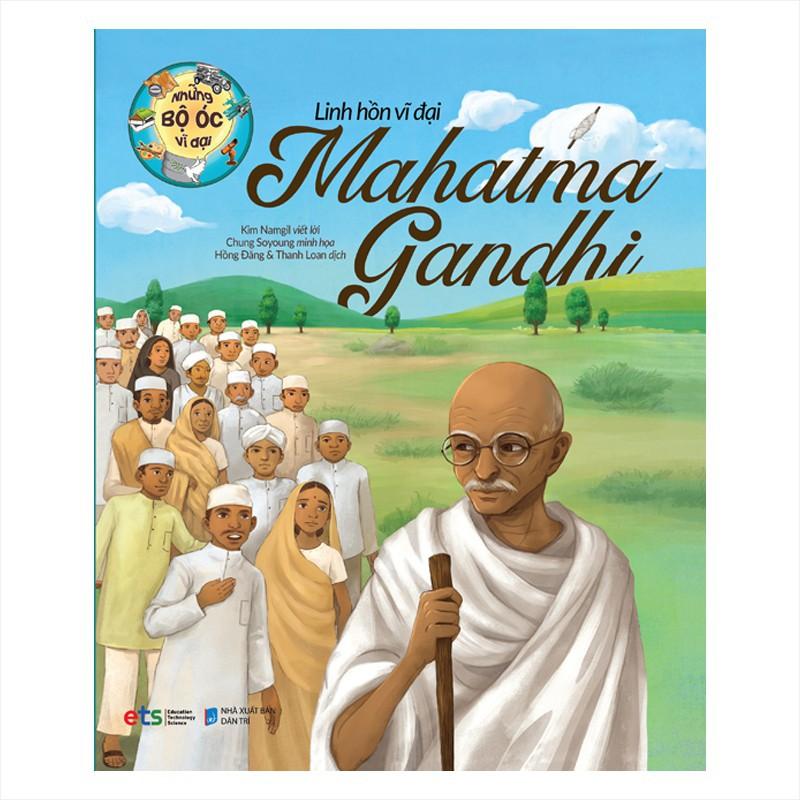 Sách Những Bộ Óc Vĩ Đại: Linh hồn vĩ đại Mahatma Gandhi