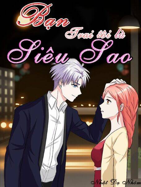 bạn trai tôi là siêu sao chapter 2 1