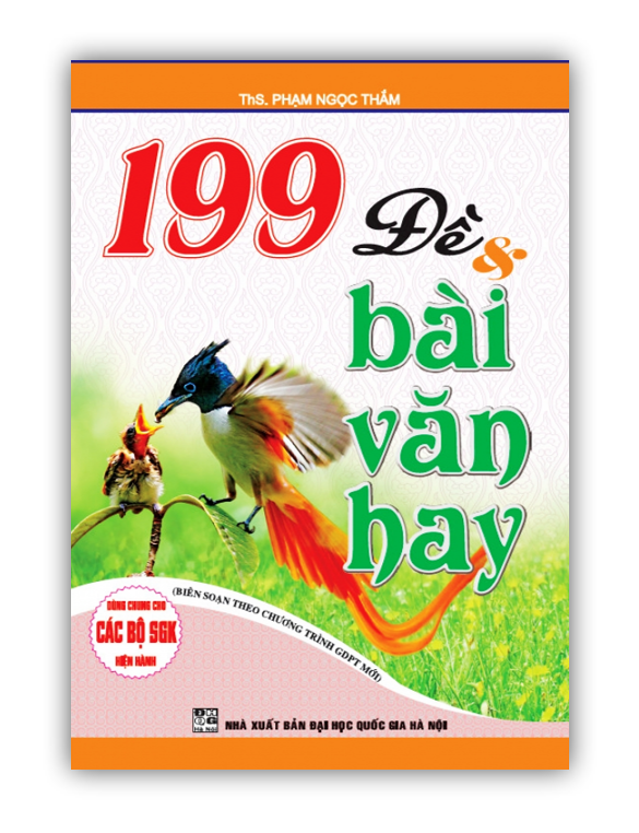 Sách - 199 Đề &amp; bài văn hay 10 (Dùng Chung Cho Các SGK Mới Hiện Hành)