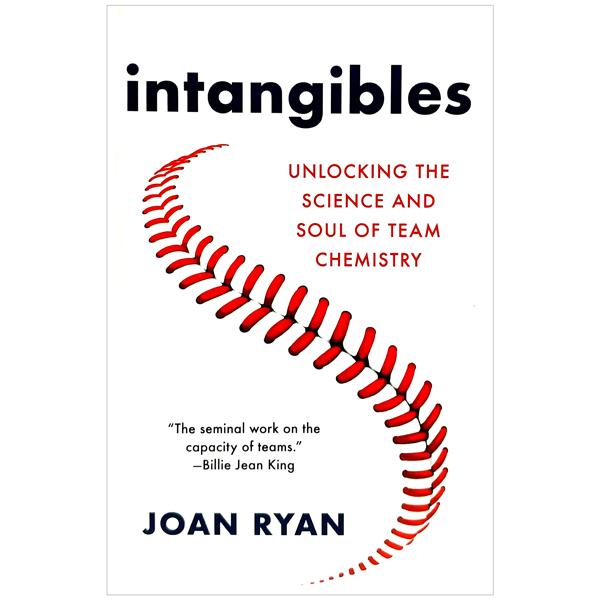 Intangibles: Unlocking The Science And Soul Of Team Chemistry