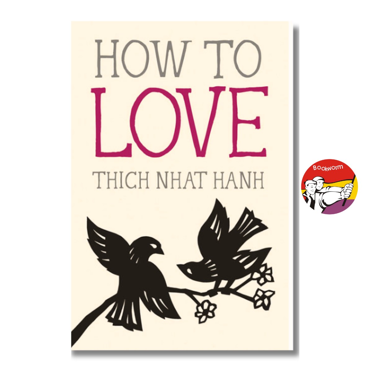Sách - How to Love (Mindfulness Essentials) by Thich Nhat Hanh - Triết Học, Tôn Giáo tiếng Anh - Philosophy, Religion / Sách Ngoại văn Nhập khẩu