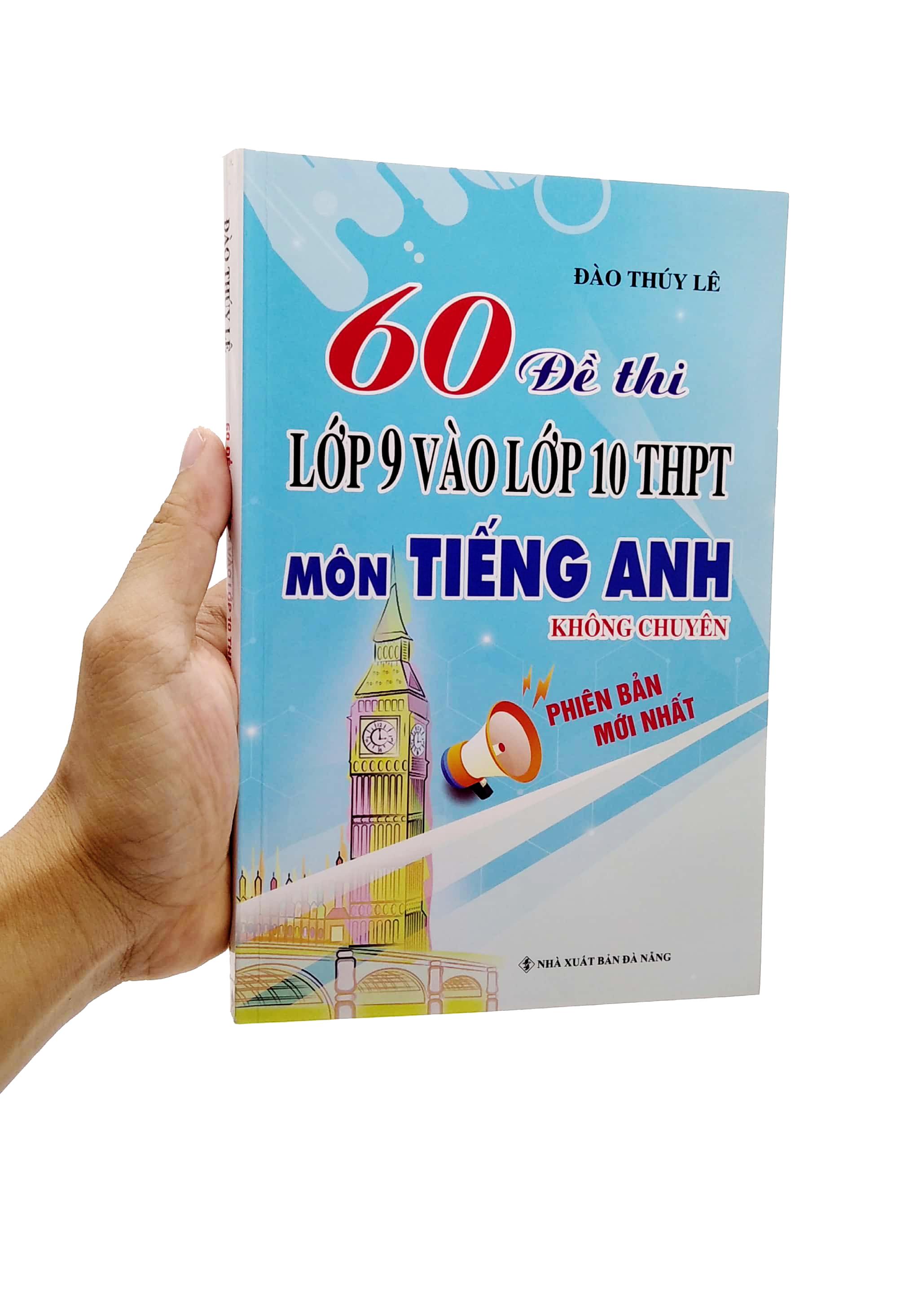 60 Đề Thi Lớp 9 Vào Lớp 10 Thpt Môn Tiếng Anh Không Chuyên (Phiên Bản Mới Nhất)