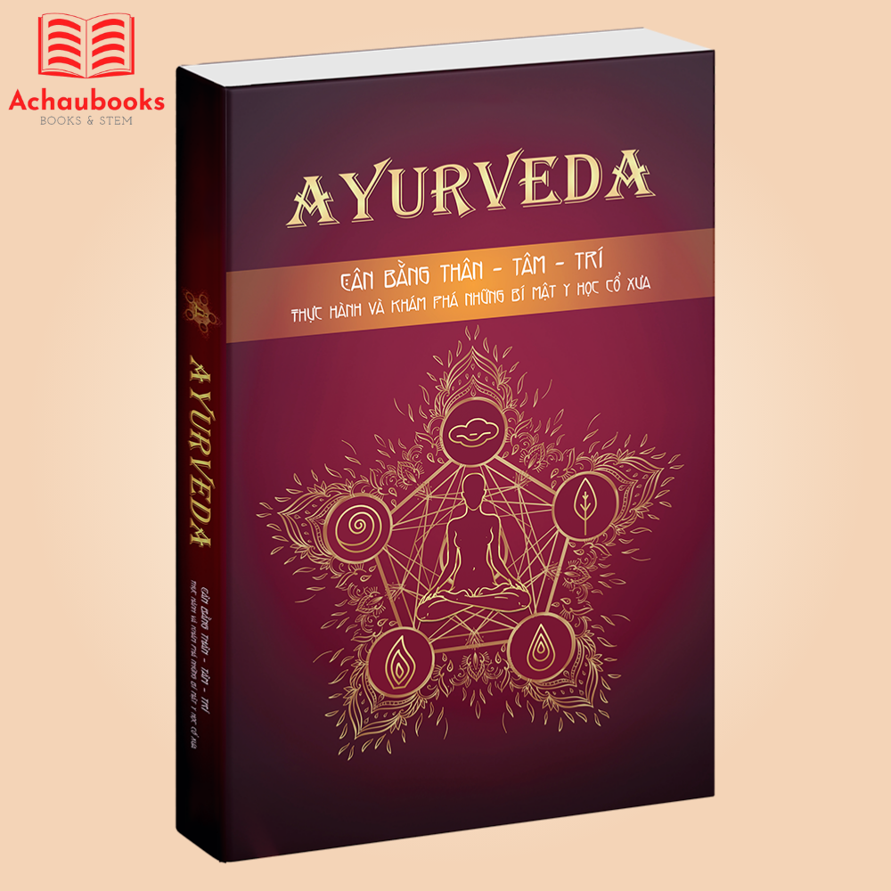 Sách Ayurveda, Cân Bằng Thân - Tâm - Trí, Phương Pháp Y Thuật Cổ Truyền Ấn Độ