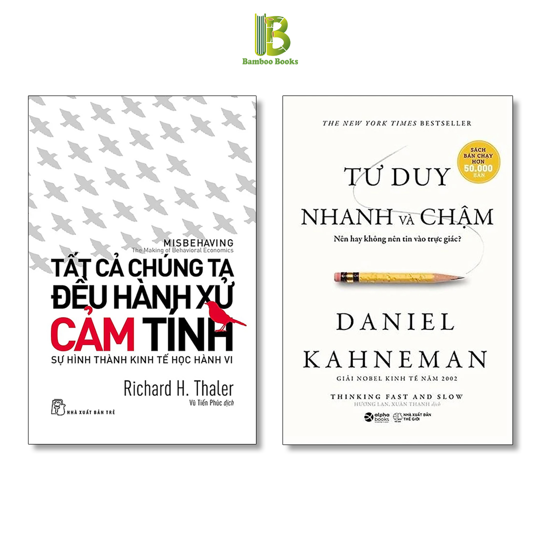 Combo 2 Tác Phẩm: Tất Cả Chúng Ta Đều Hành Xử Cảm Tính + Tư Duy Nhanh Và Chậm - Nobel Kinh Tế Học - Tặng Kèm Bookmark Bamboo Books