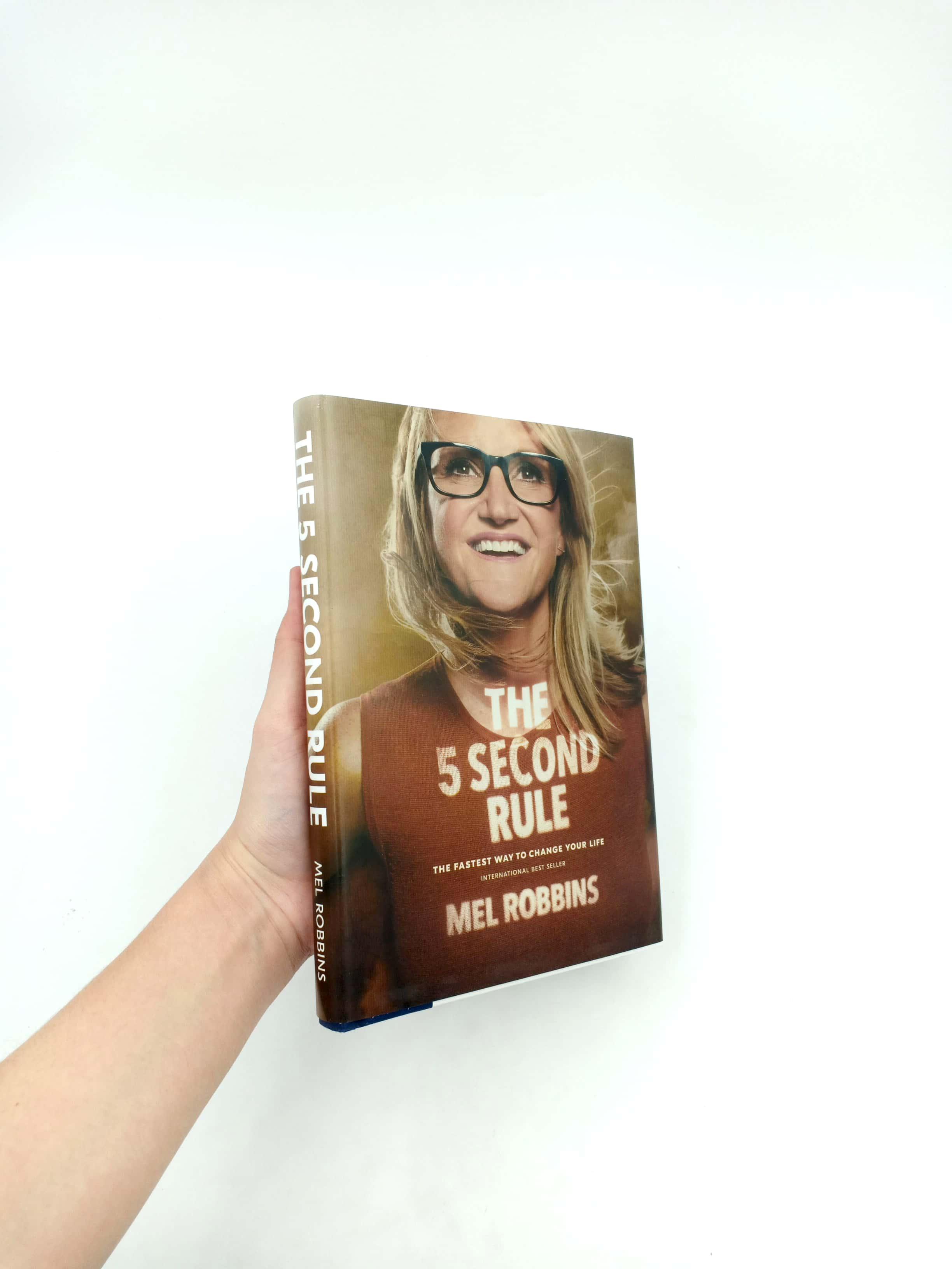 The 5 Second Rule : Transform your Life, Work, and Confidence with Everyday Courage
