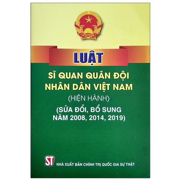 Luật Sĩ Quan Quân Đội Nhân Dân Việt Nam (Hiện Hành) (Sửa Đổi, Bổ Sung Năm 2008, 2014, 2019)