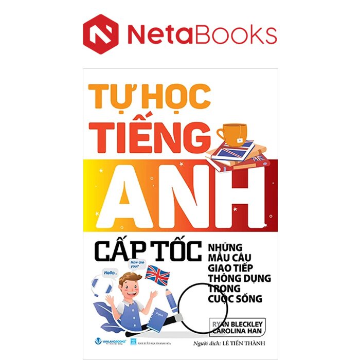 Tự Học Tiếng Anh Cấp Tốc - Những Mẫu Câu Thông Dụng Trong Cuộc Sống