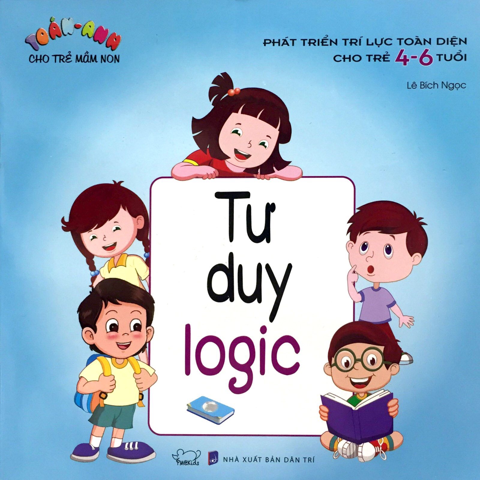 Tư Duy Logic - Phát Trí Lực Toàn Lực Toàn Diện