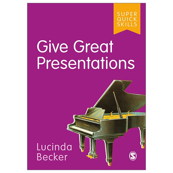 Give Great Presentations (Super Quick Skills)