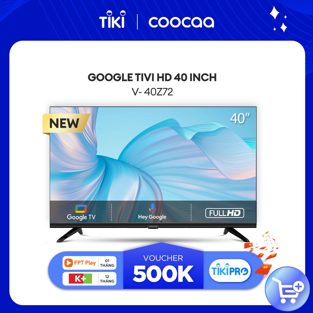 Google Tivi Coocaa HD 40 Inch - 40Z72 Youtube Netfilx Smart TV 2022 new tv - Hàng Chính Hãng