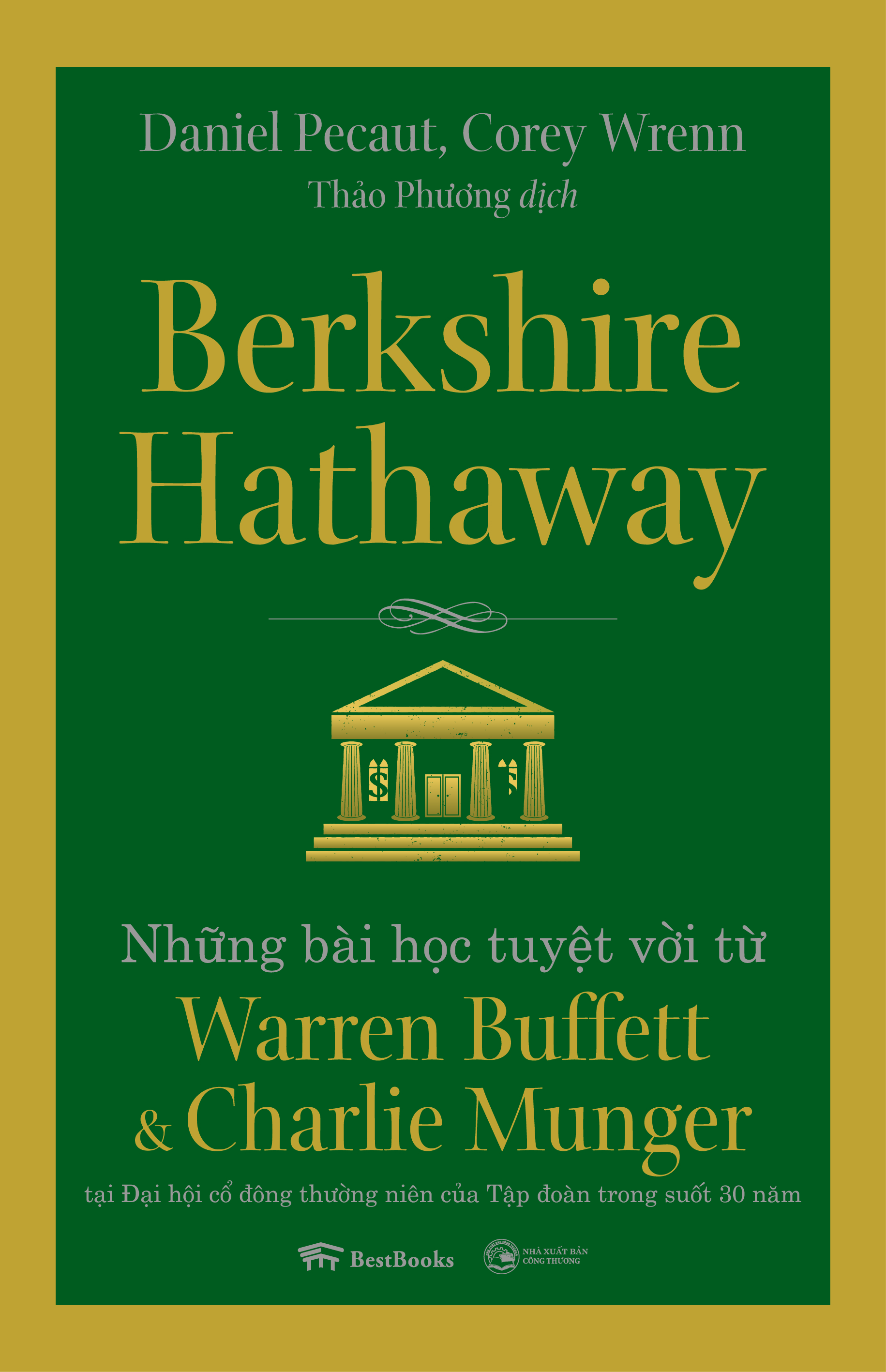 Berkshire Hathaway - Những bài học tuyệt vời từ Warren Buffett và Charlie Munger tại Đại hội cổ đông thường niên của Tập đoàn trong suốt 30 năm