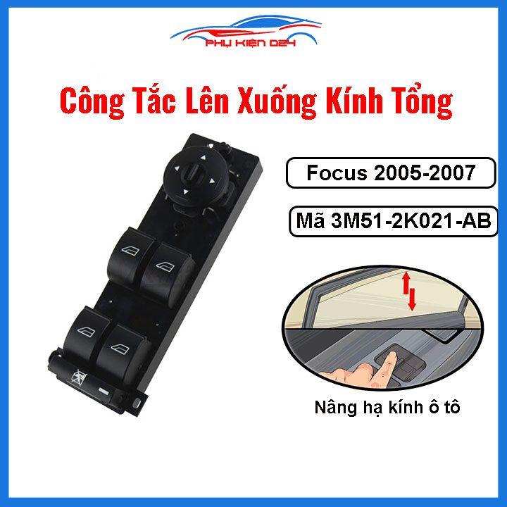 Công tắc kính tổng cho Focus 2005-2007 mã 3M51-2K021-AB nâng hạ kính lên xuống ô tô