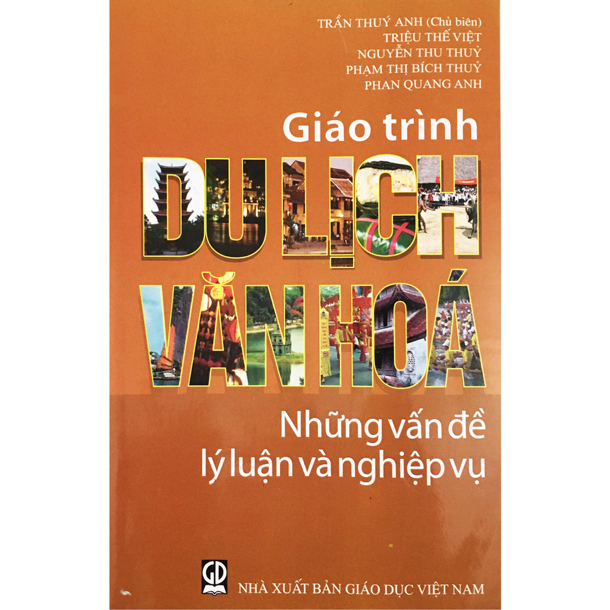 Giáo Trình Du Lịch Văn Hóa Những Vấn Đề Lý Luận Và Nghiệp Vụ