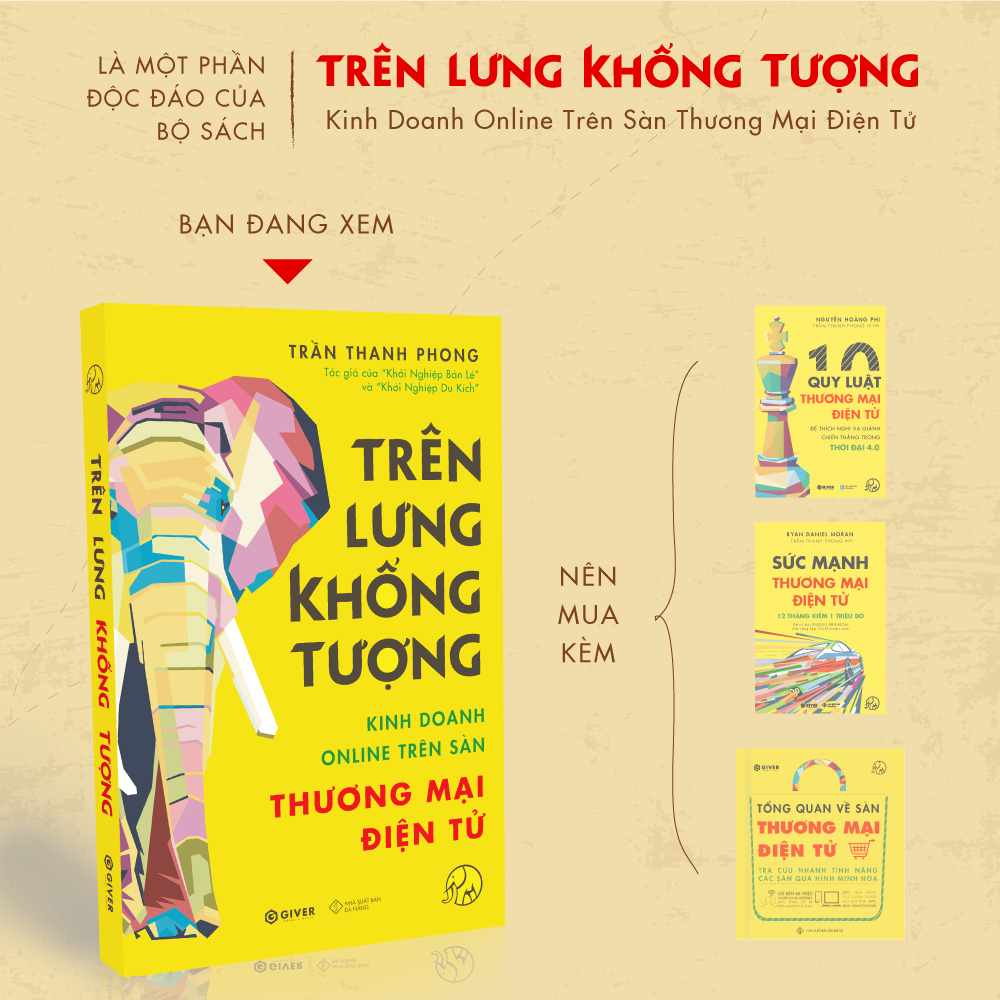 Trên Lưng Khổng Tượng - Kinh Doanh Online Trên Sàn Thương Mại Điện Tử - Khởi Nghiệp Với Bán Hàng Qua Mạng và Nhãn Hàng Riêng