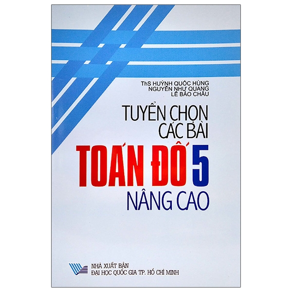 Tuyển Chọn Các Bài Toán Đố 5 Nâng Cao (Tái Bản 2021)