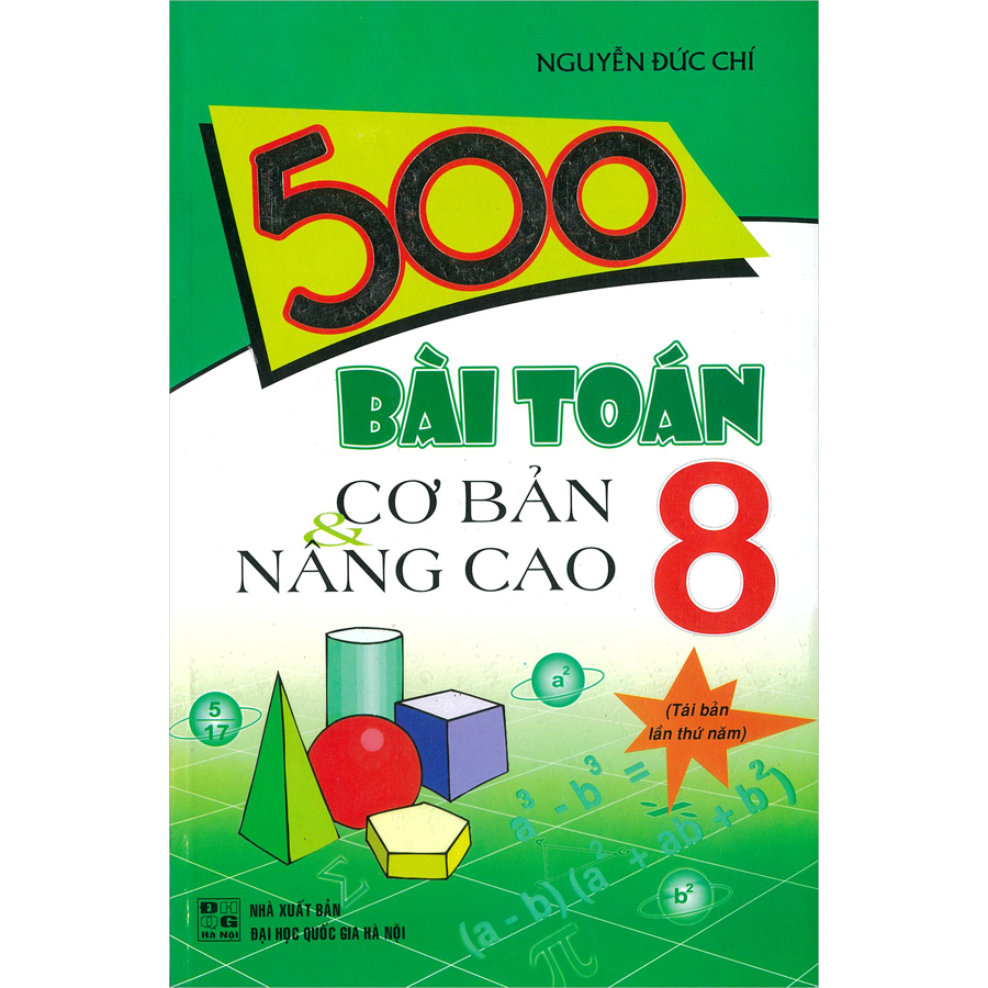 500 Bài Toán Cơ Bản &amp; Nâng Cao 8(Tái Bản)