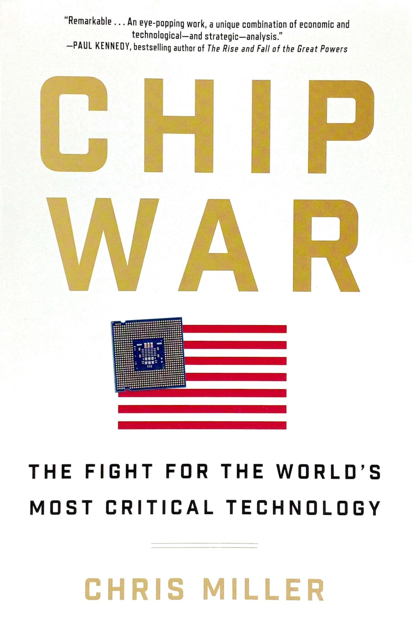 Chip War: The Fight For the World's Most Critical Technology