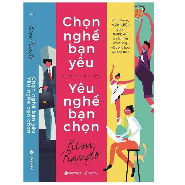 Chọn Nghề Bạn Yêu – Yêu Nghề Bạn Chọn