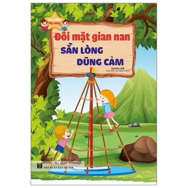 Hạt Giống Hy Vọng - Đối Mặt Gian Nan Sẵn Lòng Dũng Cảm