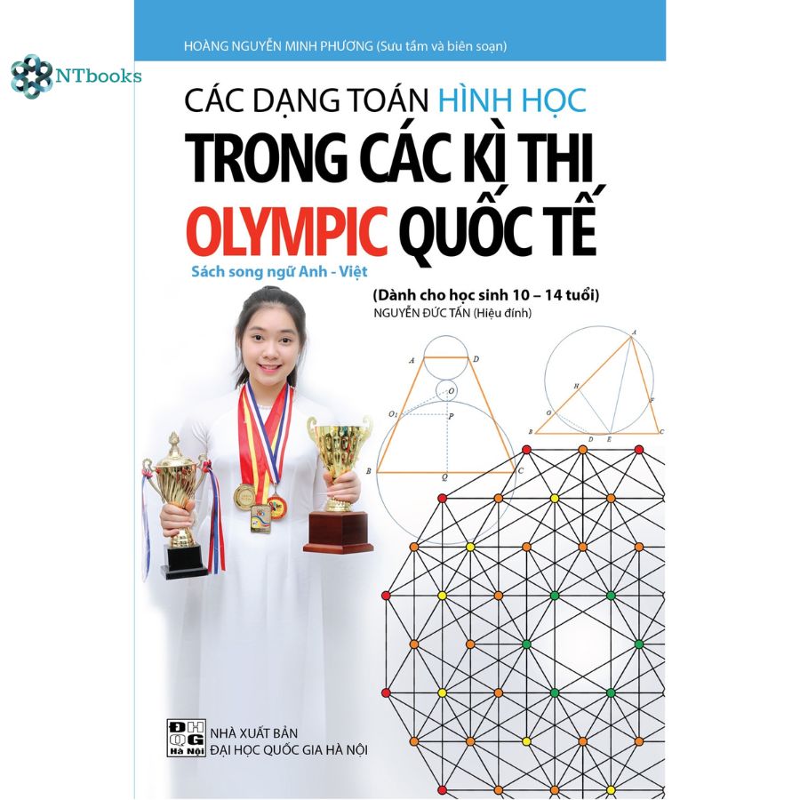 Sách Các Dạng Toán Hình Học Trong Các Kì Thi Olympic Quốc Tế - Sách Song Ngữ Anh-Việt (Dành Cho Học Sinh 10-14 Tuổi)