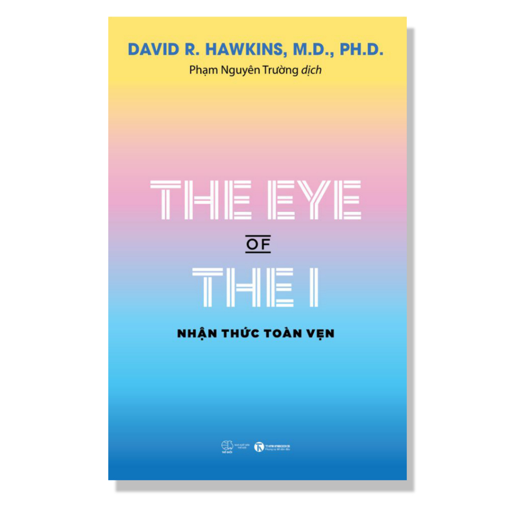 Cuốn Sách Giúp Cải Thiện Bản Thân: The Eye Of The I - Nhận Thức Toàn Vẹn
